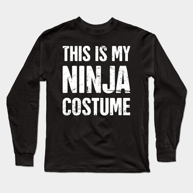 This Is My Ninja Costume | Halloween Costume Party Long Sleeve T-Shirt by Wizardmode